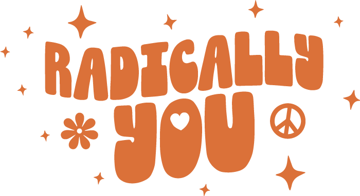 Radically You